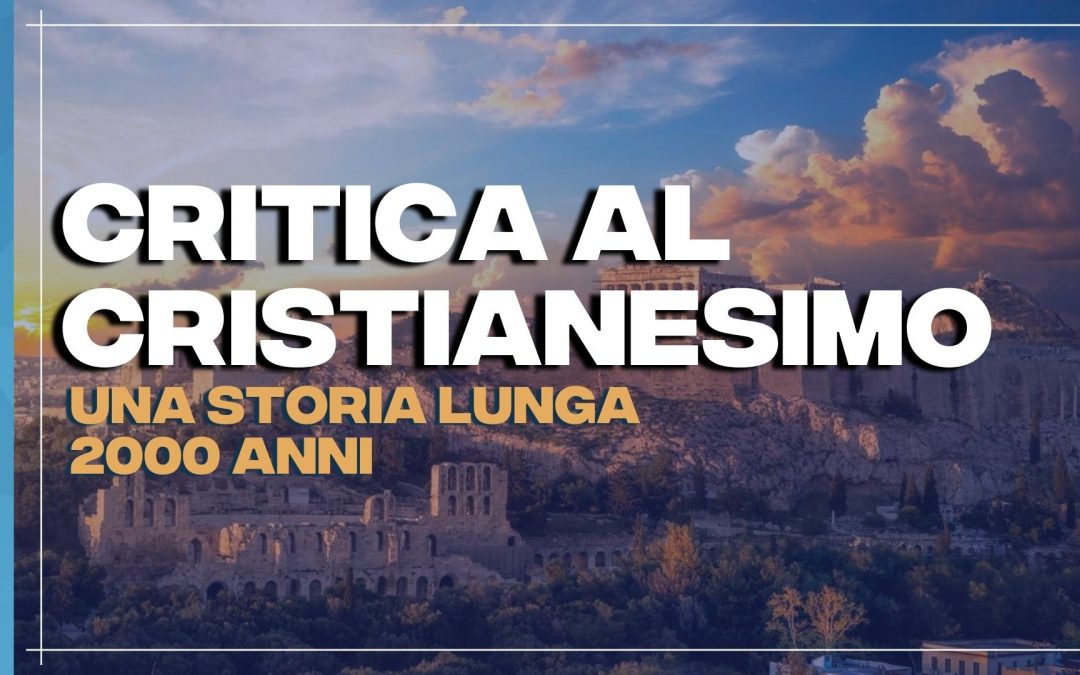 Tolleranza religiosa, critica al Cristianesimo e una storia lunga 2000 anni