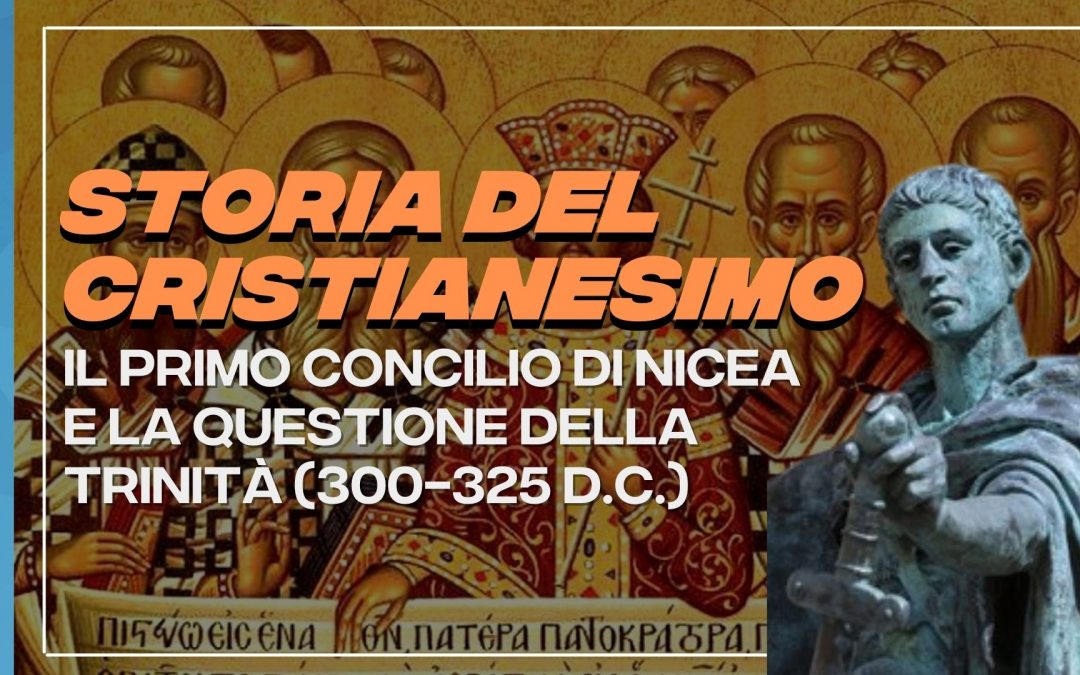 Il primo concilio di Nicea e la questione della natura di Cristo