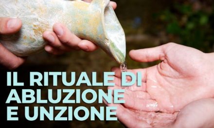 Origine e significato della cerimonia iniziatoria: ablazione ed unzione